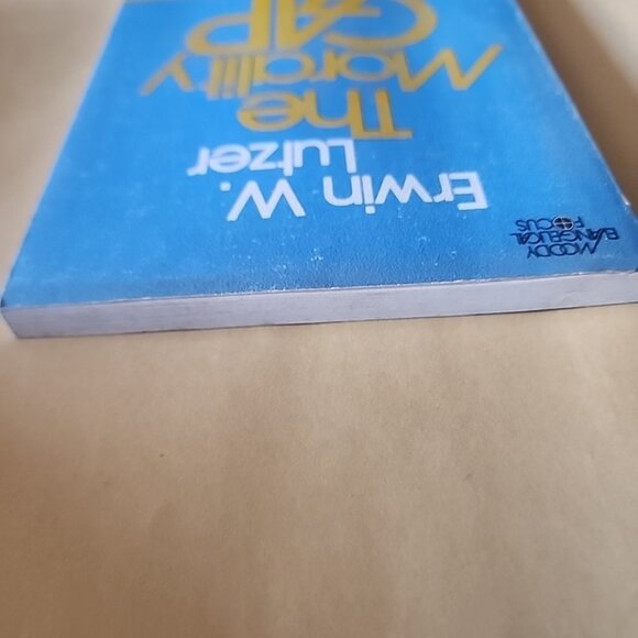 The Morality Gap Erwin W Lutzer Evangelical Response to Situation Ethics Ethics - Picture 5 of 7